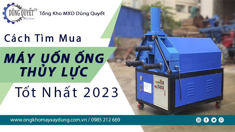 Cách Tìm Mua Máy Uốn Ống Thủy Mới Nhất 2023