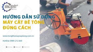 Hướng dẫn sử dụng máy cắt betong chính hãng