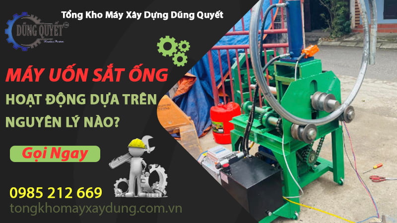 Máy Uốn Sắt Ống Hoạt Động Dựa Trên Nguyên Lí Nào ?