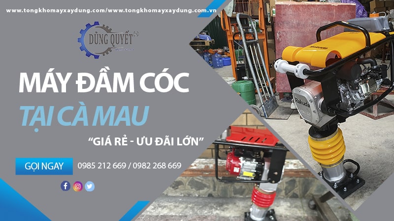 Máy Đầm Cóc Tại Cà Mau Giá Rẻ【Địa Chỉ Bán Máy Uy Tín】