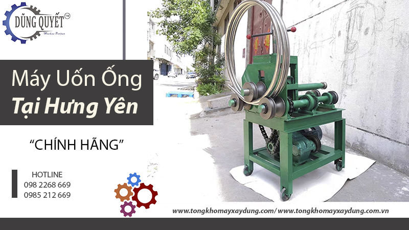 Máy Uốn Ống Tại Hưng Yên Chính Hãng