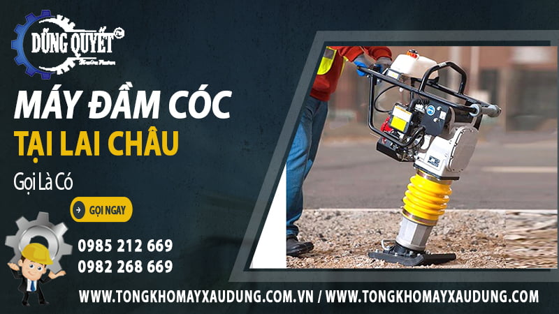 Máy Đầm Cóc Tại Lai Châu - Địa Chỉ Bán Lẻ Uy Tín【Gọi Là Có】