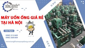 Mua Máy Uốn Ống Giá Tốt Tại Hà Nội【Báo Giá Mới Nhất】