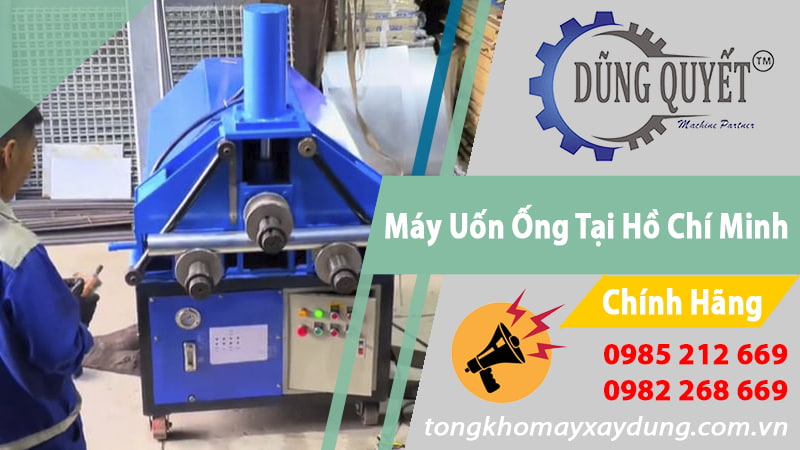 Máy Uốn Ống Tại Hồ Chí Minh Chính Hãng