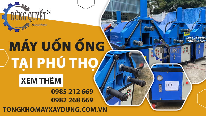 Máy Uốn Ống Tại Phú Thọ Chính Hãng – Giá Tốt Nhất Thị Trường