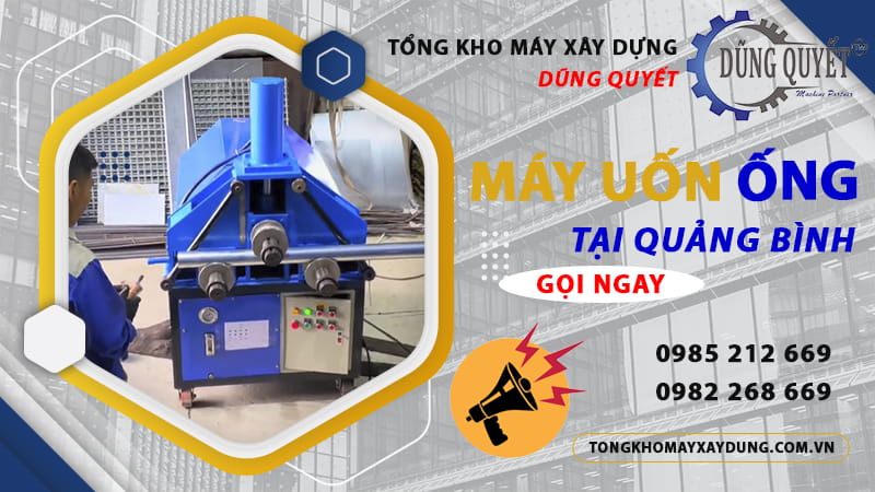 Máy Uốn Ống Tại Quảng Bình - Địa Chỉ Bán Máy Uốn Ống Uy Tín