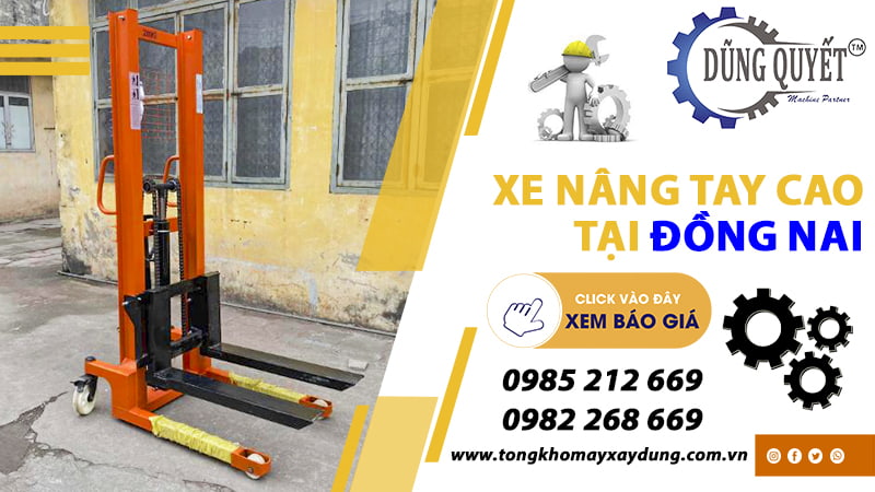 Xe Nâng Tay Cao Tại Đồng Nai - Địa Chỉ Uy Tín Số 1 Bán Xe Nâng