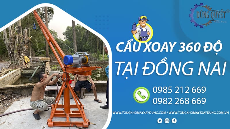 Cẩu Xoay 360 Độ Tại Đồng Nai