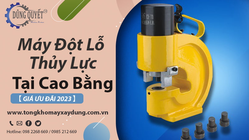 Máy Đột Lỗ Thủy Lực Tại Cao Bằng -【Đại Lý Phân Phối Uy Tín】