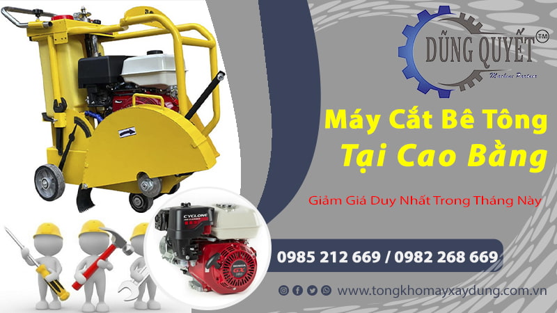 Máy Cắt Bê Tông Tại Cao Bằng - Địa Chỉ Bán Máy Cắt Uy Tín Số 1