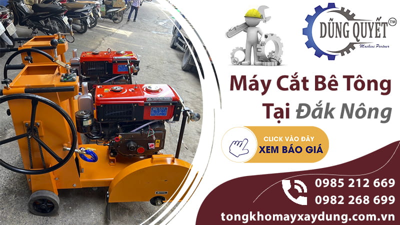 Máy Cắt Bê Tông Tại Đắk Nông - Nơi Uy Tín Bán Máy Cắt Bê Tông