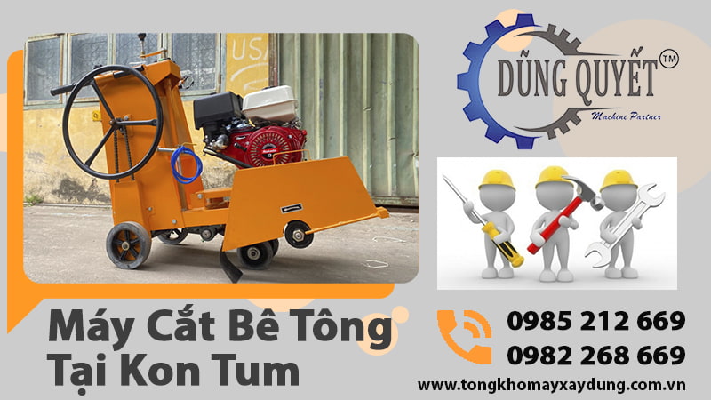 Máy Cắt Bê Tông Tại Kon Tum -【Địa Chỉ Bán Lẻ Giá Tốt Nhất】