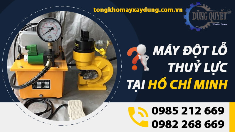 Máy Đột Lỗ Thủy Lực Tại Hồ Chí Minh - Dòng Máy Bán Chạy Nhất