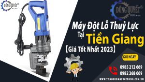 Máy Đột Lỗ Thủy Lực Tại Tiền Giang - Hệ Thống Bán Lẻ Giá Tốt