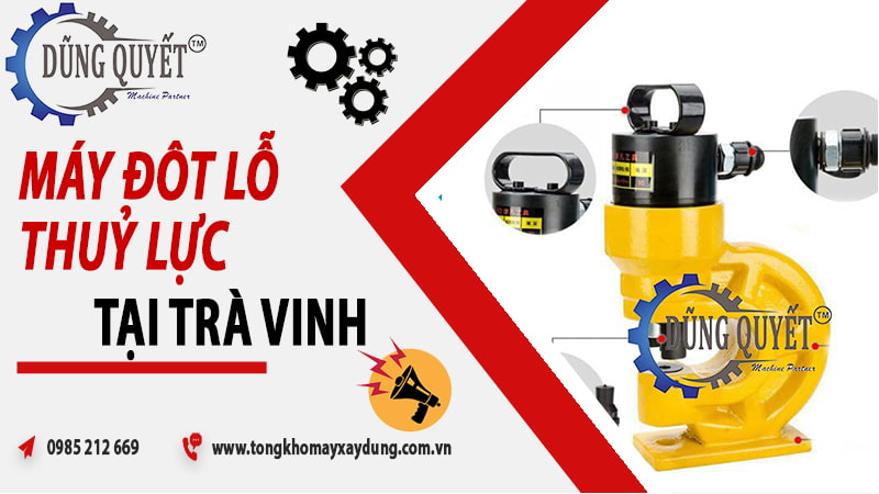 Máy Đột Lỗ Thủy Lực Tại Trà Vinh - Dòng Máy Bán Chạy Nhất