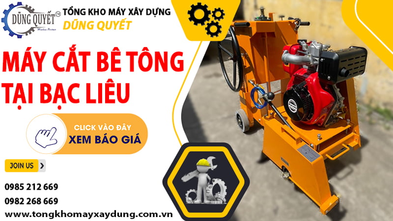 Máy Cắt Bê Tông Tại Bạc Liêu - Luôn Sẵn Kho Gọi Là Có Hàng