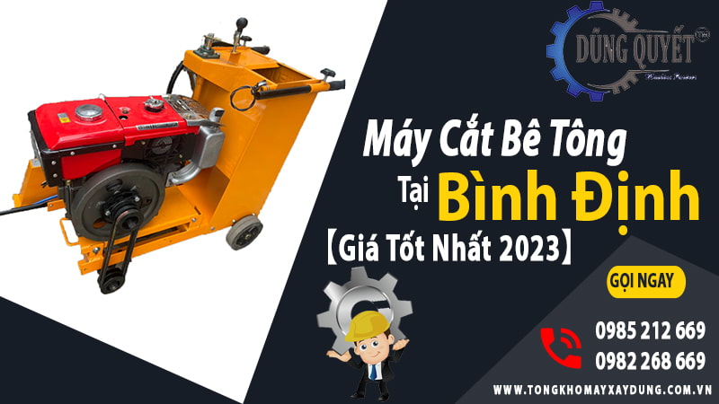 Máy Cắt Bê Tông Tại Bình Định - Địa Chỉ Tin Cậy Bán Cắt Bê Tông