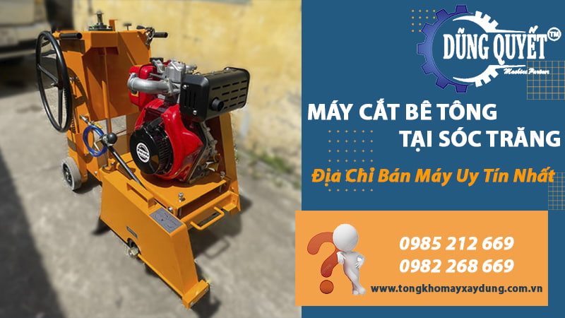 Máy Cắt Bê Tông Tại Sóc Trăng - Mua Ngay Để Nhận Giá Gốc