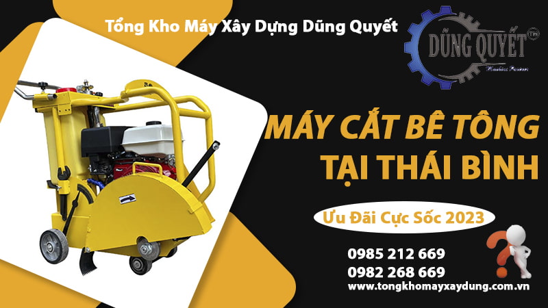 Máy Cắt Bê Tông Tại Thái Bình - Địa Chỉ Bán Lẻ Giá Tốt Nhất