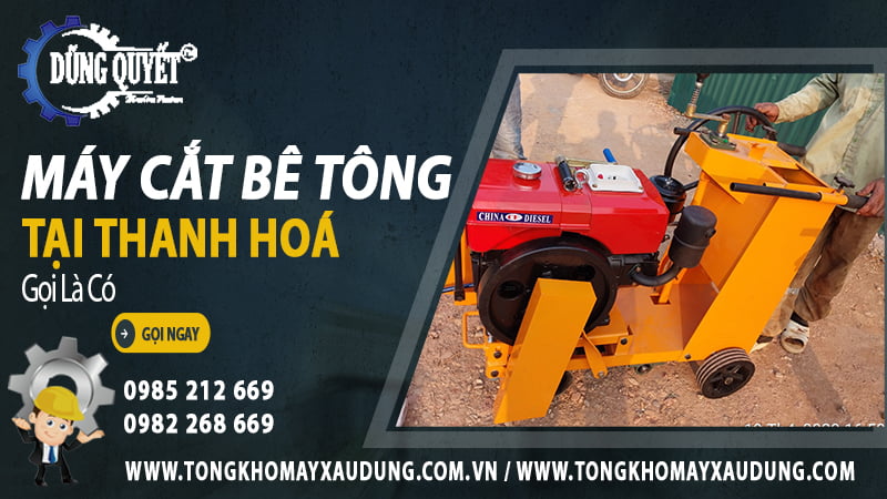 Máy Cắt Bê Tông Tại Thanh Hóa – Tổng Kho Máy Uy Tín Nhất