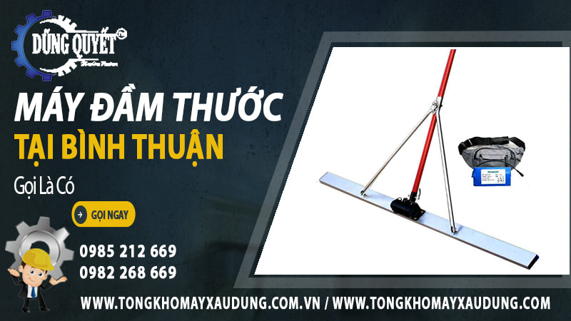 Máy Đầm Thước Tại Bình Thuận - Mua Ngay Với Giá Cực Ưu Đãi