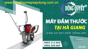 Máy Đầm Thước Tại Hà Giang - Mua Ngay Để Nhận【Giá Gốc】