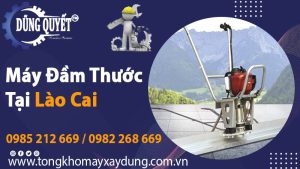 Máy Đầm Thước Tại Lào Cai - Mua Ngay Nhận Giá Ưu Đãi Lớn