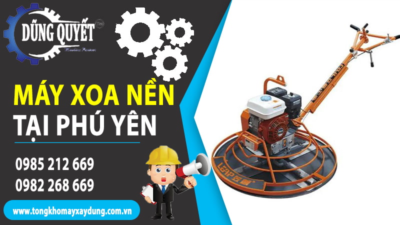 Máy Xoa Nền Bê Tông Tại Phú Yên - Tổng Kho Cung Cấp Xoa Nền