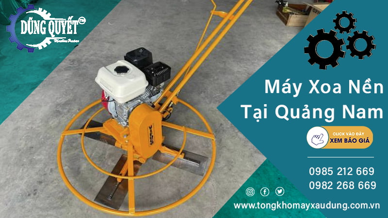 Máy Xoa Nền Bê Tông Tại Quảng Nam - Tổng Kho Máy Giá Tốt