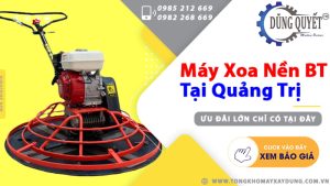 Máy Xoa Nền Bê Tông Tại Quảng Trị - Địa Chỉ Uy Tín Số 1