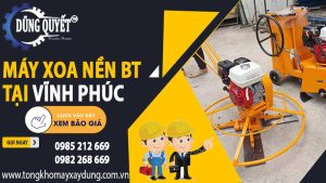 Máy Xoa Nền Bê Tông Tại Vĩnh Phúc - Mua Ngay Nhận Ưu Đãi