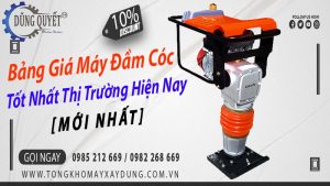 Bảng Giá Máy Đầm Cóc Tốt Nhất Thị Trường Hiện Nay [Mới Nhất]