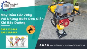 Máy Đầm Cóc 70kg Với Những Bước Đơn Giản Khi Bảo Dưỡng