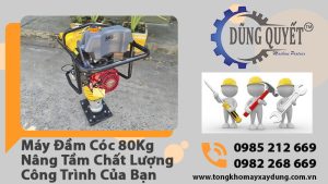 Máy Đầm Cóc 80Kg - Nâng Tầm Chất Lượng Công Trình Của Bạn