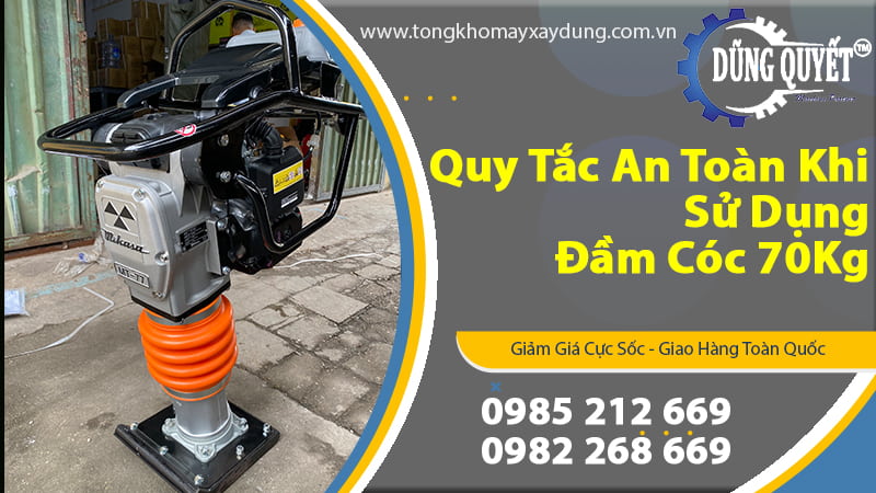 Quy Tắc An Toàn Khi Sử Dụng Đầm Cóc 70Kg