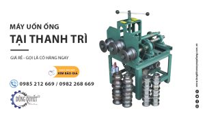Máy Uốn Ống Tại Thanh Trì