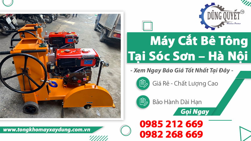 Máy Cắt Bê Tông Tại Sóc Sơn - Hà Nội | Xem Báo Giá Tốt Tại Đây