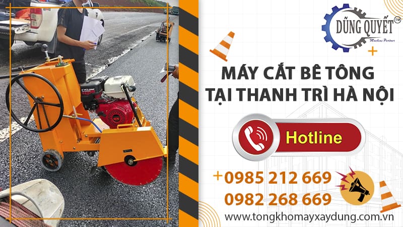 Máy Cắt Bê Tông Tại Thanh Trì Hà Nội - Chất Lượng Hàng Đầu