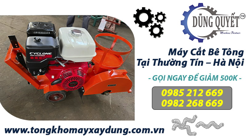 Máy Cắt Bê Tông Tại Thường Tín – Hà Nội | Bán Chạy Nhất 2023