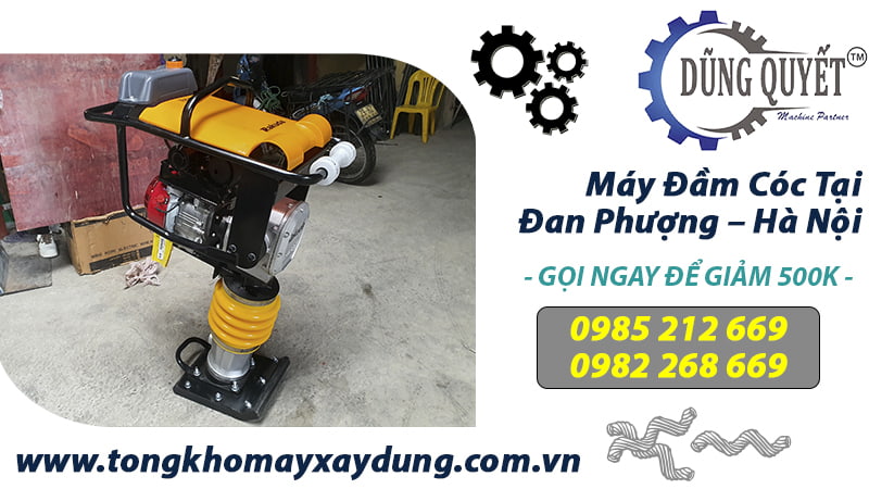 Máy Đầm Cóc Tại Đan Phượng – Hà Nội Uy Tín, Chất Lượng Số 1